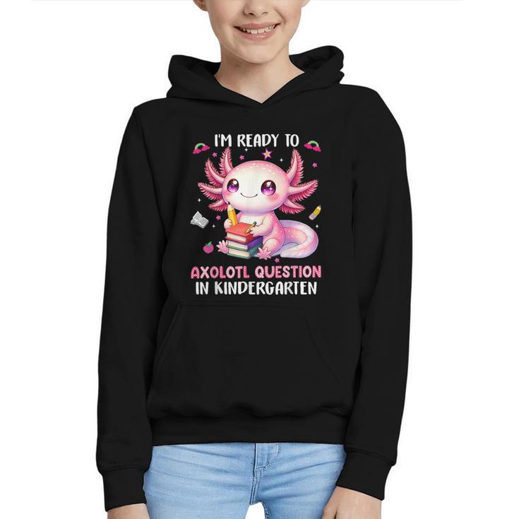 Ready To Kindergarten Axolotl Questions Back To School Girls Graphic Youth Hoodie