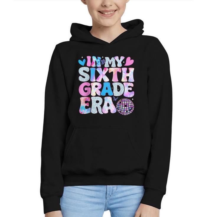 In My Sixth Grade Era Cool 6th Grade Tie Dye Back To School Graphic Youth Hoodie