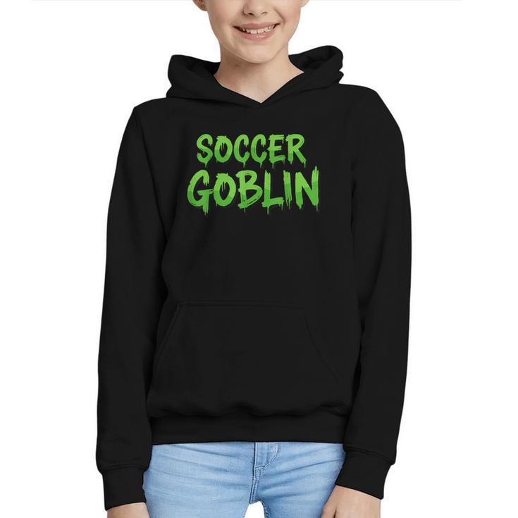 Soccer Goblin Back To School Soccer Player Game Gear Graphic Youth Hoodie