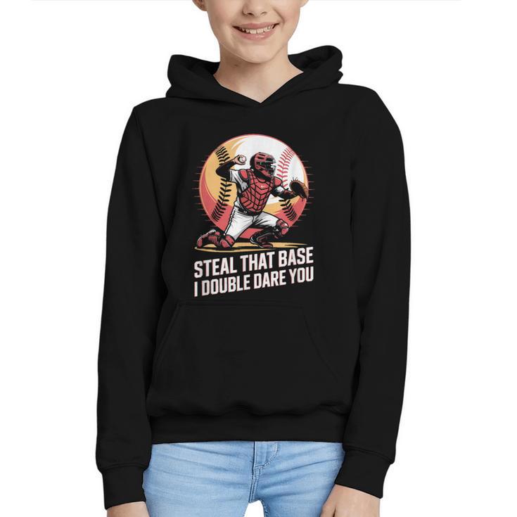 Steal That Base I Double Dare You Baseball Catcher Graphic Youth Hoodie