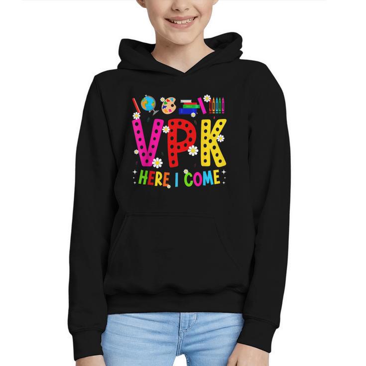 VPK Here I Come First Day Of VPK Back To School VPK Graphic Youth Hoodie