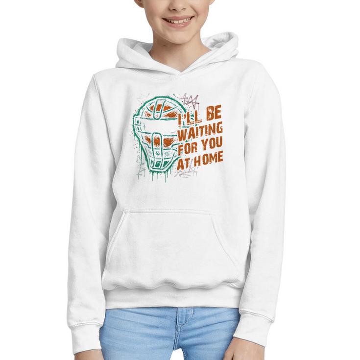 Baseball Catcher Waiting At Home Aggressive Player Quote Graphic Youth Hoodie