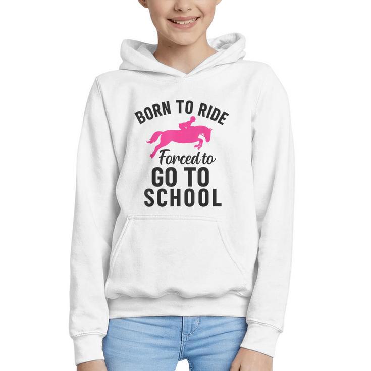 Born To Riding Forced To Go To School Back To School Graphic Youth Hoodie