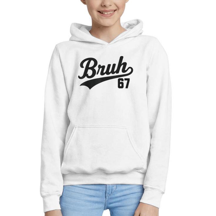 Bruh Baseball Style Number 67 Sports Bro Slang Meme Brother Graphic Youth Hoodie
