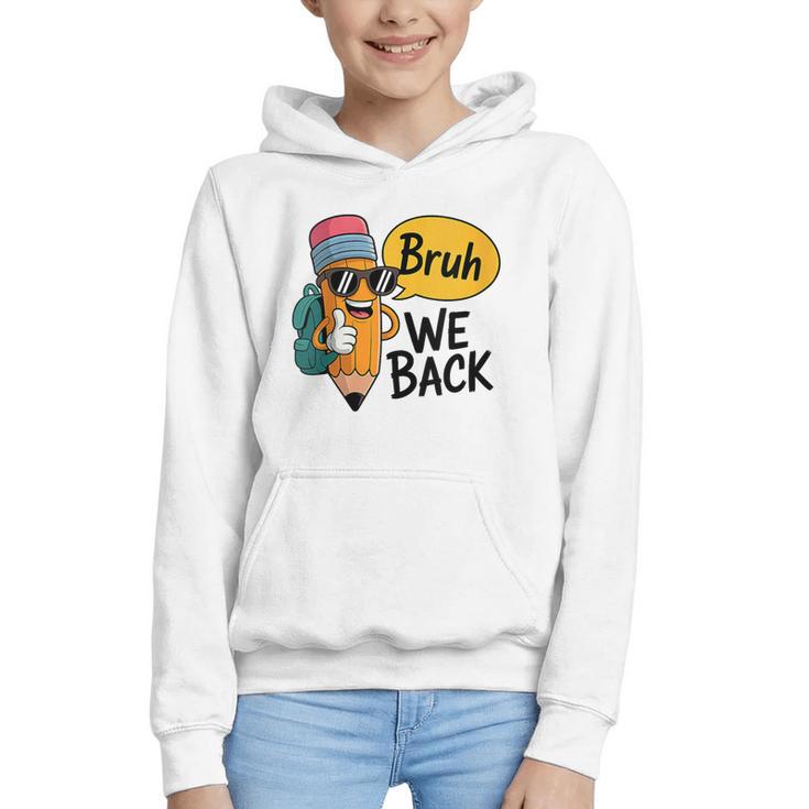 Cool Cartoon Pencil Saying Bruh Back To School Graphic Youth Hoodie