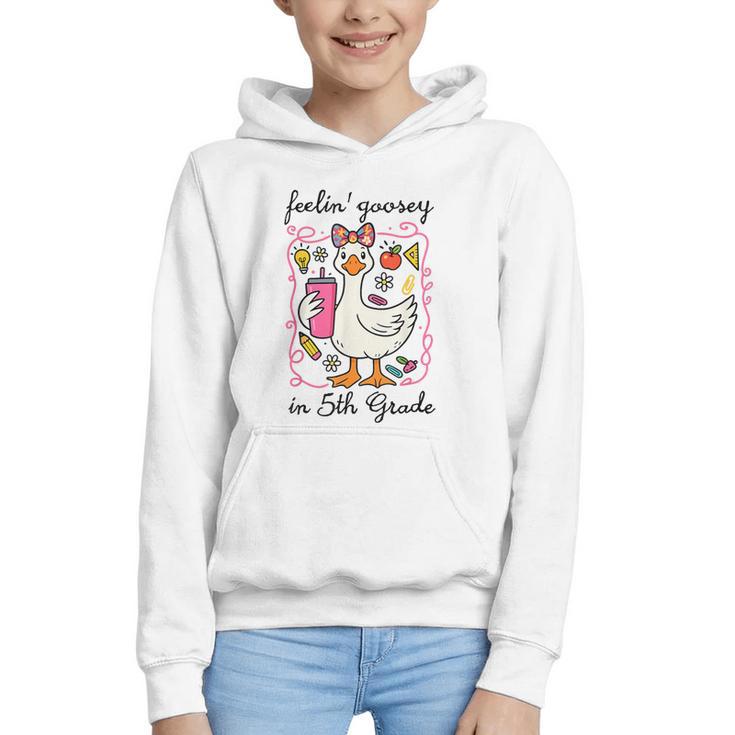 Feeling Goosey In 5th Grade Silly Goose Back To School Graphic Youth Hoodie