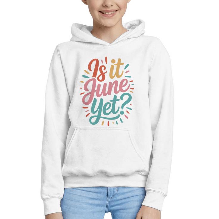 Is It June Yet Back To School Student Groovy Kids Premium Tri-Blend Graphic Youth Hoodie