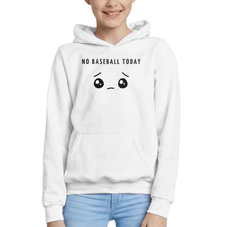 No Baseball Today Minimalist Sad Face Baseball Lover Graphic Youth Hoodie