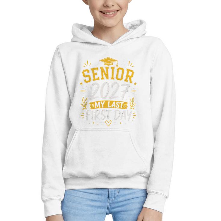 Senior 2027 My Last First Day Class Of 27 Back To School Graphic Youth Hoodie