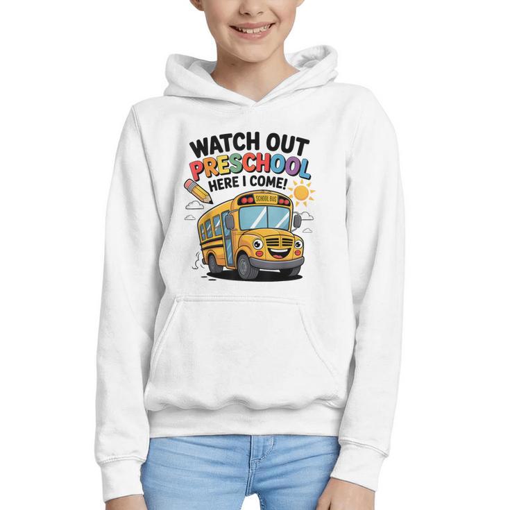Watch Out Preschool Here I Come Preschool Back To School Graphic Youth Hoodie