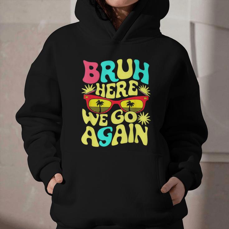 Bro First Day Of School Back To School Bruh Here We Go Again Graphic Youth Hoodie