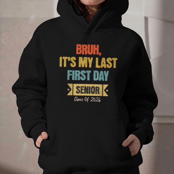 Bruh It's My Last First Day Senior 2026 Back To School Graphic Youth Hoodie Bruh It's My Last First Day Senior 2026 Back To School Graphic Youth Hoodie