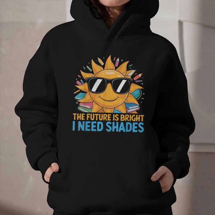 The Future Is Bright I Need Shades Back To School Students Graphic Youth Hoodie