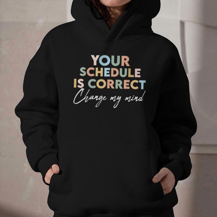 Your Schedule Is Correct Change My Mind Back To School Graphic Youth Hoodie Your Schedule Is Correct Change My Mind Back To School Graphic Youth Hoodie