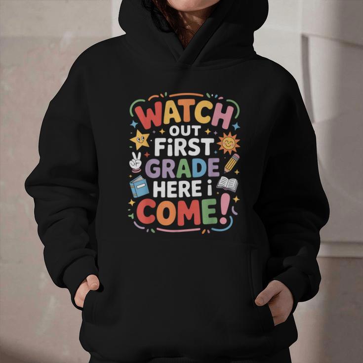 Watch Out First Grade Here I Come Back To School Learner Graphic Youth Hoodie Watch Out First Grade Here I Come Back To School Learner Graphic Youth Hoodie