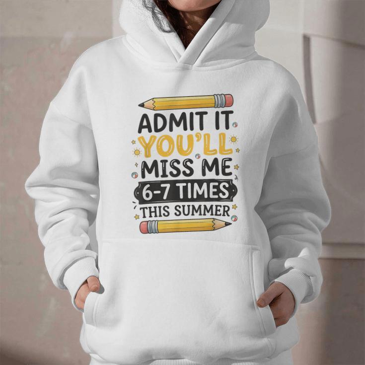 Admit It You'Ll Miss Me 6-7 Times This Summer Back To School Graphic Youth Hoodie Admit It You'Ll Miss Me 6-7 Times This Summer Back To School Graphic Youth Hoodie