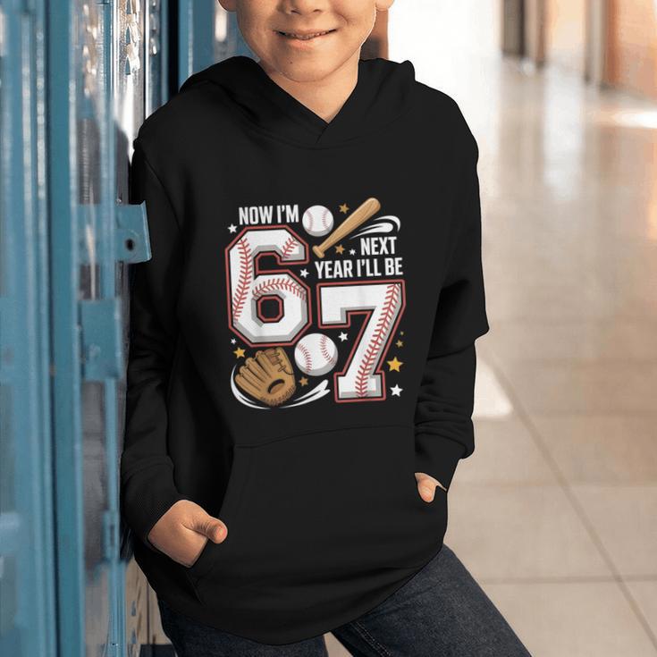6 Year Old Birthday 67 Trend Baseball Now I’m 6 Next Year 7 Graphic Youth Hoodie