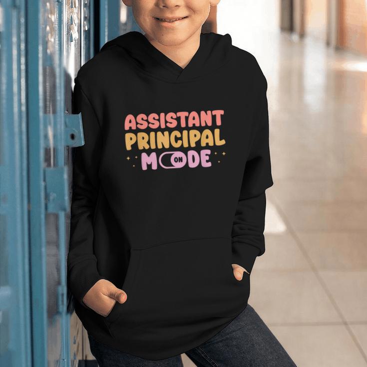 Assistant Principal Mode On Back To School Appreciation Graphic Youth Hoodie Assistant Principal Mode On Back To School Appreciation Graphic Youth Hoodie