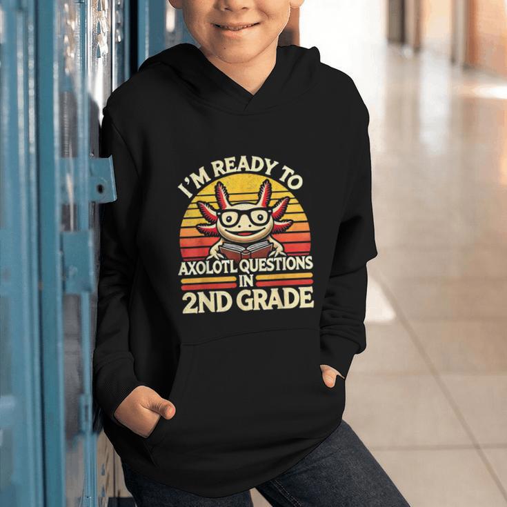 Back To School I'm Ready To Axolotl Questions In 2nd Grade Graphic Youth Hoodie Back To School I'm Ready To Axolotl Questions In 2nd Grade Graphic Youth Hoodie