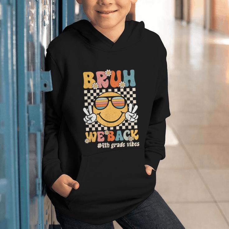 Bruh We Back 4th Grade Vibes Back To School Fourth Grade Graphic Youth Hoodie