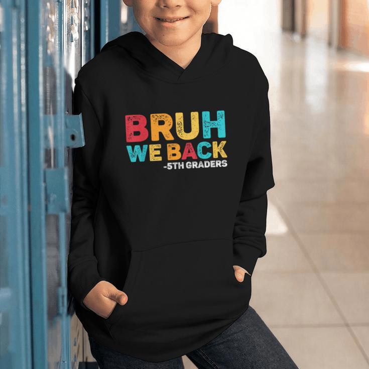 Bruh We Back 5th Graders Fifth Grade Back To School Boys Boy Graphic Youth Hoodie Bruh We Back 5th Graders Fifth Grade Back To School Boys Boy Graphic Youth Hoodie
