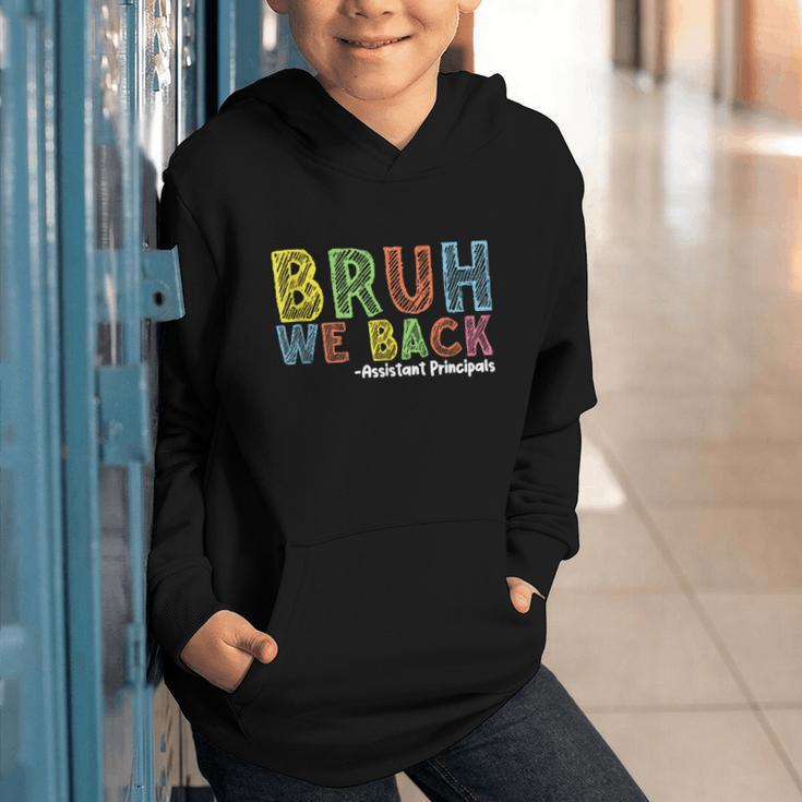 Bruh We Back Assistant Principal Back To School Groovy Graphic Youth Hoodie