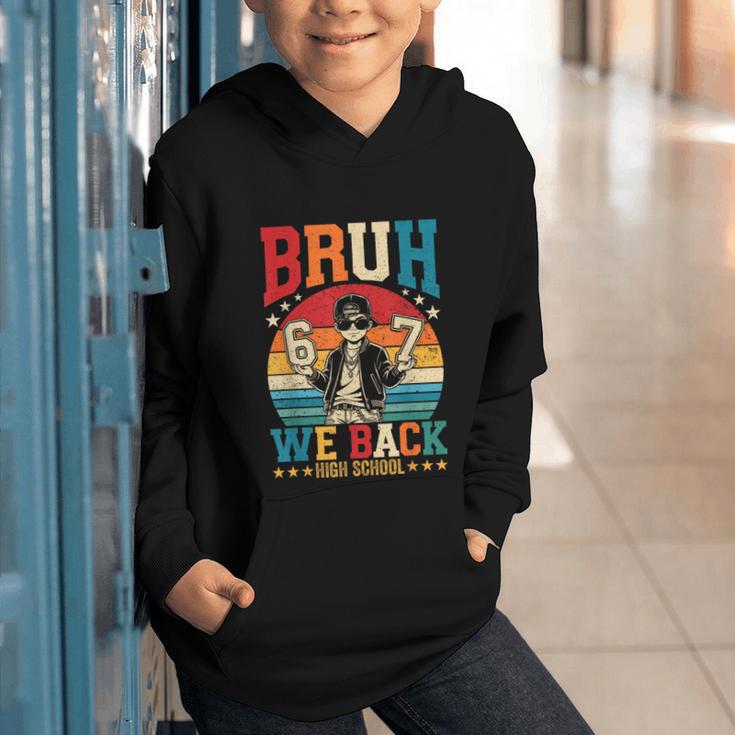 Bruh We Back High School Boy Back To School 6 7 Meme Graphic Youth Hoodie Bruh We Back High School Boy Back To School 6 7 Meme Graphic Youth Hoodie