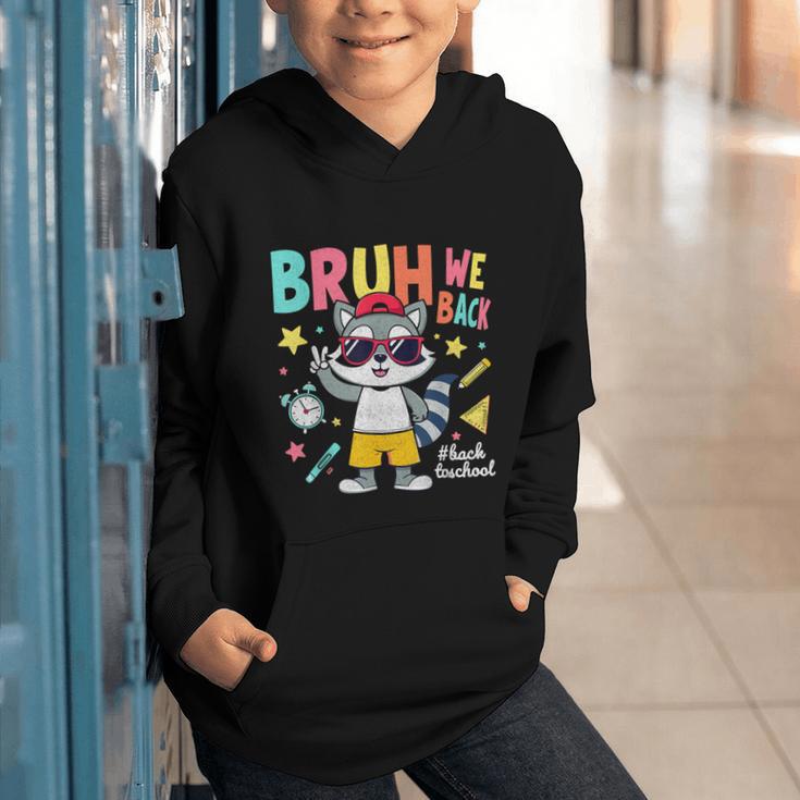 Bruh We Back Raccoon Back To School Graphic Youth Hoodie Bruh We Back Raccoon Back To School Graphic Youth Hoodie