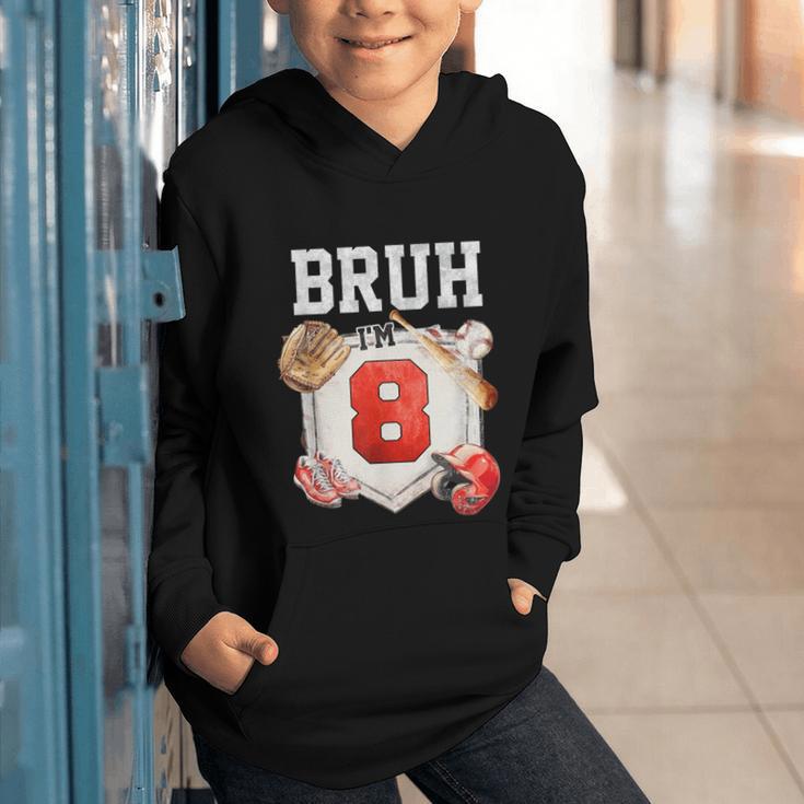 Bruh I'm 8 Baseball 8th Birthday Sports 8 Year Old Boy Graphic Youth Hoodie Bruh I'm 8 Baseball 8th Birthday Sports 8 Year Old Boy Graphic Youth Hoodie