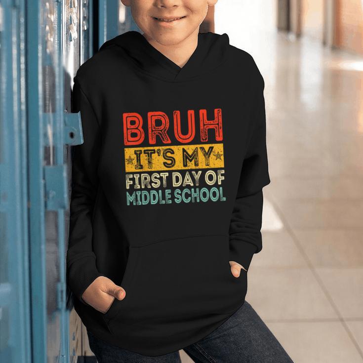 Bruh It's My First Day Of Middle School Back To School Graphic Youth Hoodie Bruh It's My First Day Of Middle School Back To School Graphic Youth Hoodie