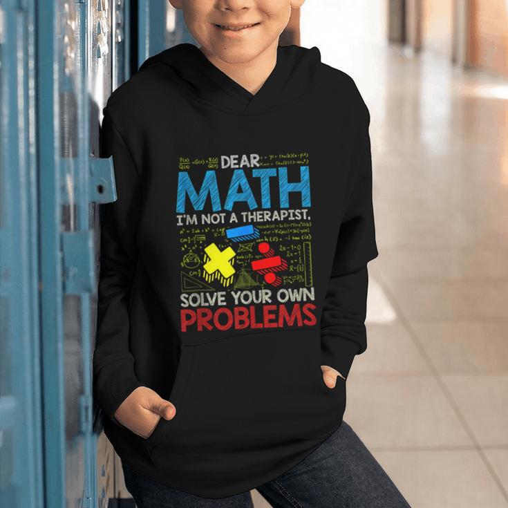 Dear Math Solve Your Own Problems Back To School Graphic Youth Hoodie Dear Math Solve Your Own Problems Back To School Graphic Youth Hoodie