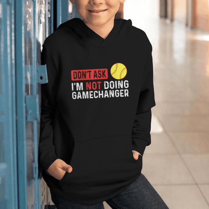 Don’t Ask I’m Not Doing Gamechanger Baseball Graphic Youth Hoodie Don’t Ask I’m Not Doing Gamechanger Baseball Graphic Youth Hoodie