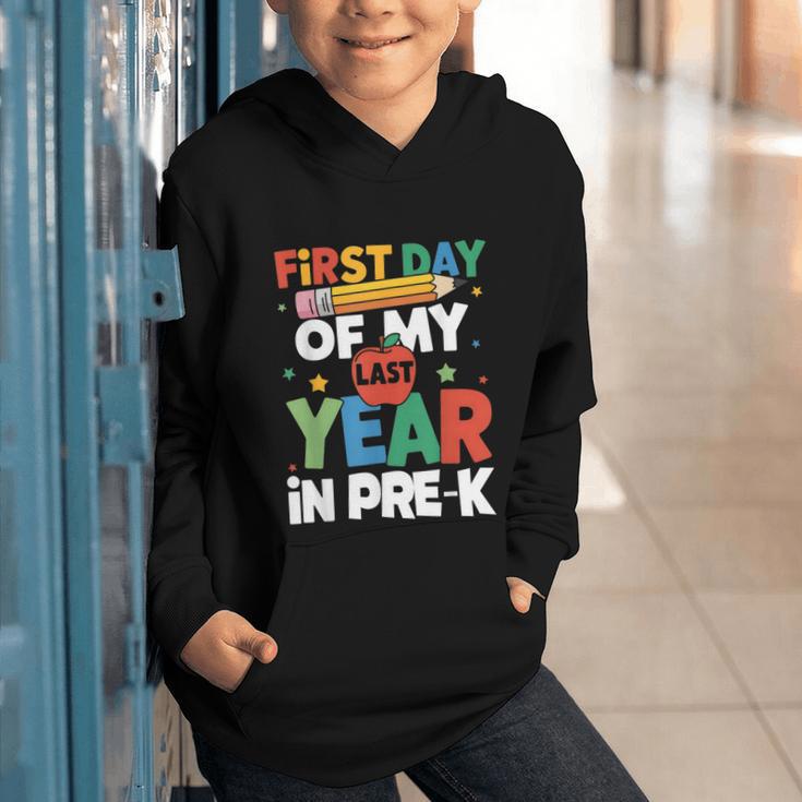 First Day Of My Last Year In Pre-k Back To School Graphic Youth Hoodie First Day Of My Last Year In Pre-k Back To School Graphic Youth Hoodie