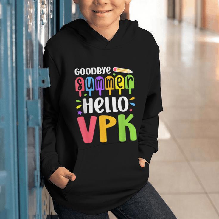 Goodbye Summer Hello VPK First Day Of VPK Back To School Graphic Youth Hoodie Goodbye Summer Hello VPK First Day Of VPK Back To School Graphic Youth Hoodie