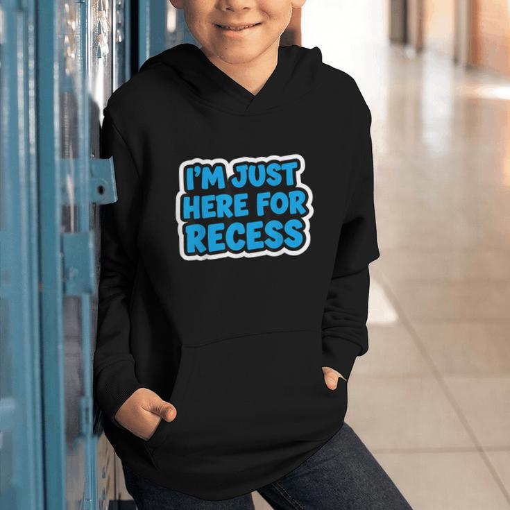 I'm Just Here For Recess Back To School Boys First Day Graphic Youth Hoodie I'm Just Here For Recess Back To School Boys First Day Graphic Youth Hoodie
