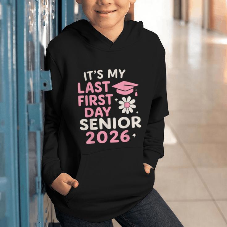 It’s My Last First Day Senior 2026 Back To School Class 2026 Graphic Youth Hoodie It’s My Last First Day Senior 2026 Back To School Class 2026 Graphic Youth Hoodie