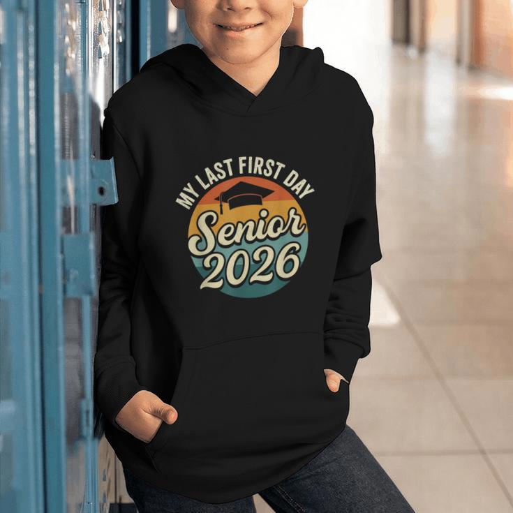 My Last First Day Senior 2026 Back To School Class Of 2026 Graphic Youth Hoodie My Last First Day Senior 2026 Back To School Class Of 2026 Graphic Youth Hoodie