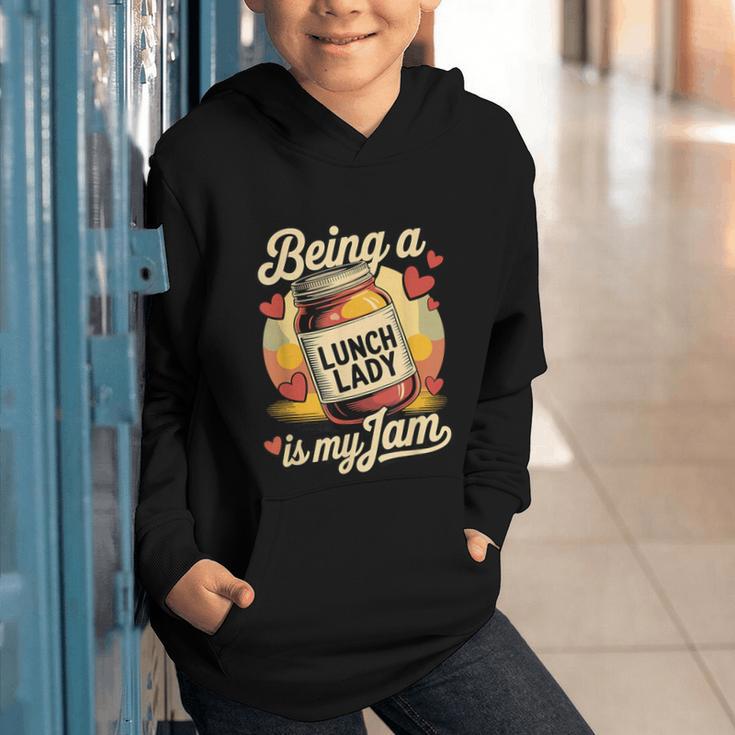 Being a Lunch Lady Is My Jam Retro Jam Jar Back To School Graphic Youth Hoodie Being a Lunch Lady Is My Jam Retro Jam Jar Back To School Graphic Youth Hoodie