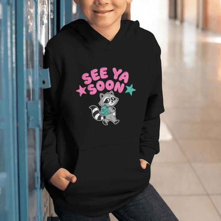 See Ya Soon Summer Cute Raccoon Back To School Kids Student Graphic Youth Hoodie See Ya Soon Summer Cute Raccoon Back To School Kids Student Graphic Youth Hoodie