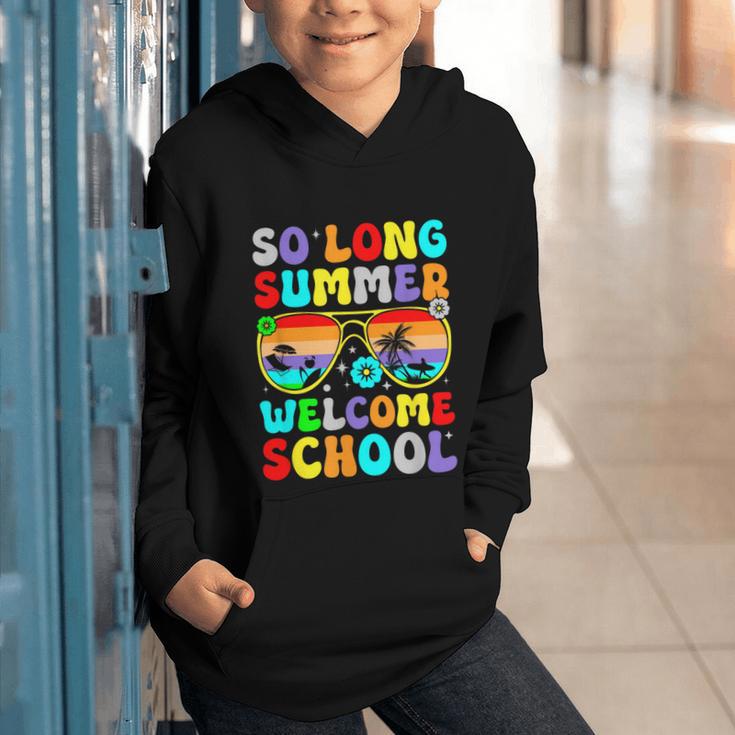 So Long Summer Welcome School Back To School Academic Year Graphic Youth Hoodie So Long Summer Welcome School Back To School Academic Year Graphic Youth Hoodie