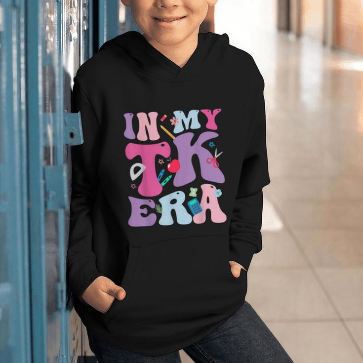 In My TK EraTransitional Kindergaten Back To School Graphic Youth Hoodie In My TK EraTransitional Kindergaten Back To School Graphic Youth Hoodie