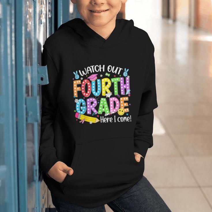 Watch Out Fourth Grade Here I Come Back To School 4th Grade Graphic Youth Hoodie Watch Out Fourth Grade Here I Come Back To School 4th Grade Graphic Youth Hoodie
