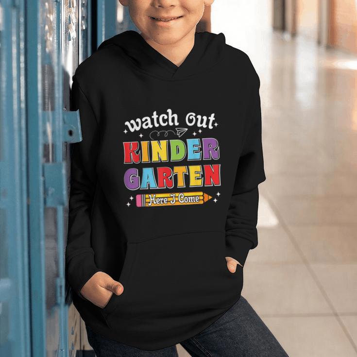 Watch Out Kindergarten Here I Come Back To School Graphic Youth Hoodie Watch Out Kindergarten Here I Come Back To School Graphic Youth Hoodie