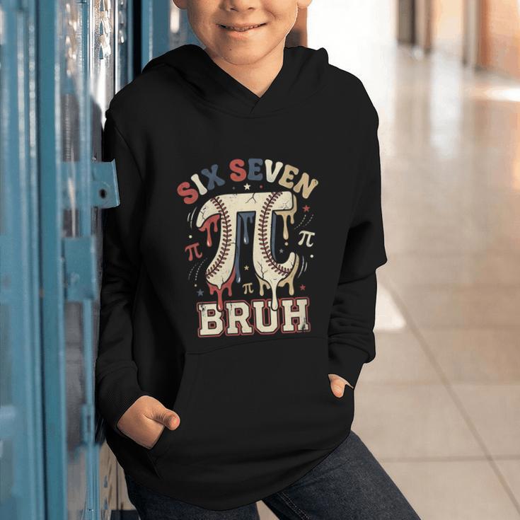 Women's Six Seven 67 Bruh 6 7 Happy Pi Day Baseball Be Irrational Graphic Youth Hoodie Women's Six Seven 67 Bruh 6 7 Happy Pi Day Baseball Be Irrational Graphic Youth Hoodie