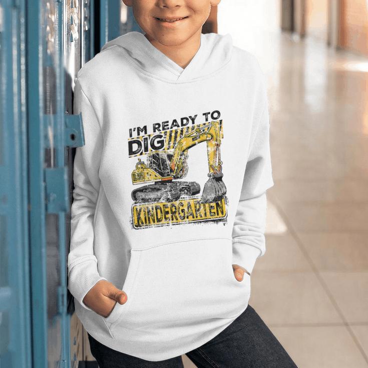 I'm Ready To Dig Kindergarten Back To School Excavator Graphic Youth Hoodie I'm Ready To Dig Kindergarten Back To School Excavator Graphic Youth Hoodie