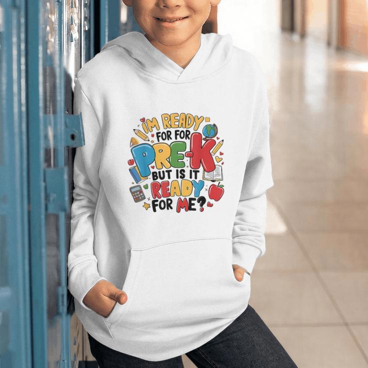 I'm Ready For Pre-K But Is It Ready For Me Back To School Graphic Youth Hoodie