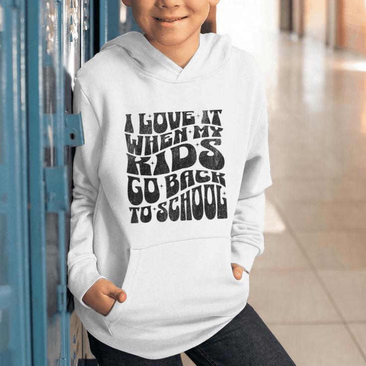 I Love It When My Kids Go Back To School Graphic Youth Hoodie I Love It When My Kids Go Back To School Graphic Youth Hoodie