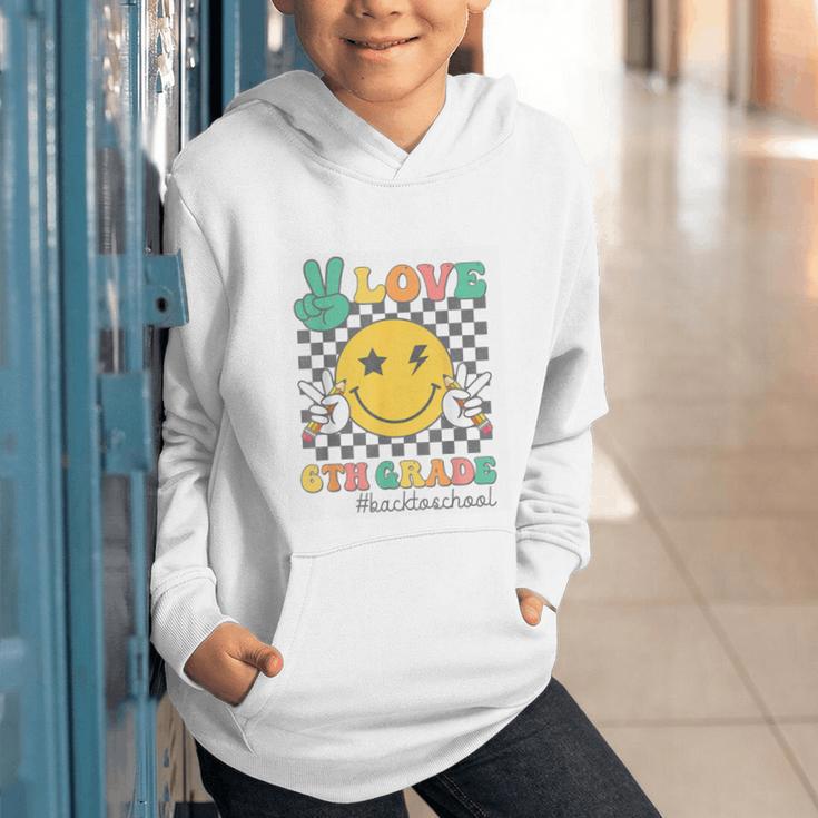 Peace Love 6th Grade Smile Face Back To School Sixth Grade Graphic Youth Hoodie Peace Love 6th Grade Smile Face Back To School Sixth Grade Graphic Youth Hoodie