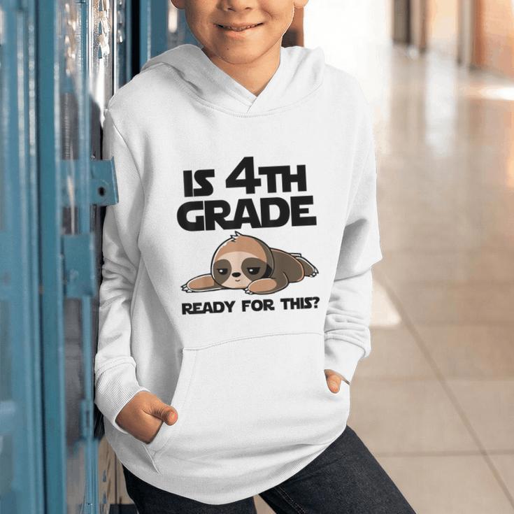 Sloth Is 4th Grade Ready For This Back To School Graphic Youth Hoodie Sloth Is 4th Grade Ready For This Back To School Graphic Youth Hoodie