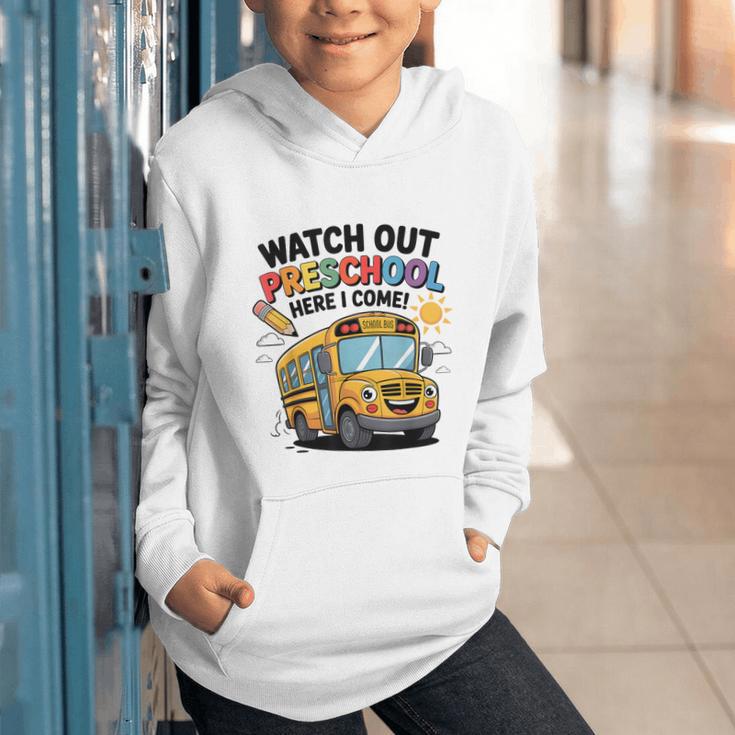 Watch Out Preschool Here I Come Preschool Back To School Graphic Youth Hoodie Watch Out Preschool Here I Come Preschool Back To School Graphic Youth Hoodie